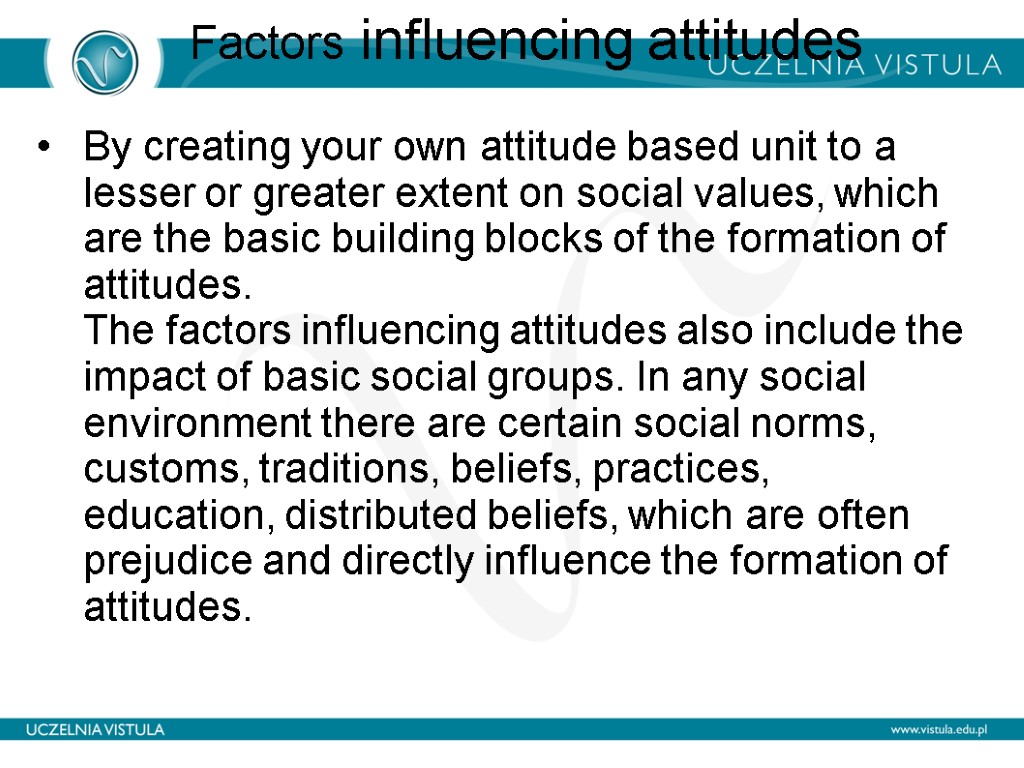 Factors influencing attitudes By creating your own attitude based unit to a lesser or